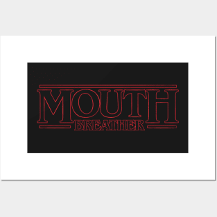 Mouth Breather Posters and Art